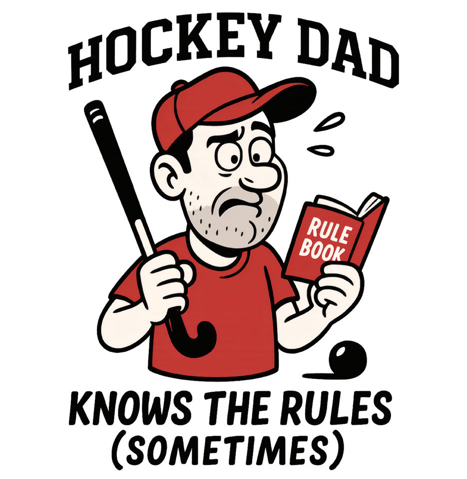 Hockey Dad - Knows the rules (Sometimes)